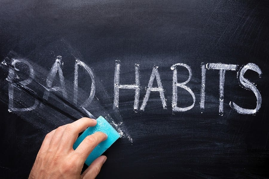 Eliminate bad habits